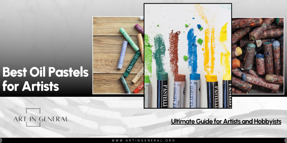 Best Oil Pastels for Artists – The Ultimate Guide – Art In General